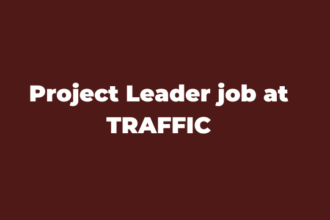 Ajira: Project Leader job at TRAFFIC Latest