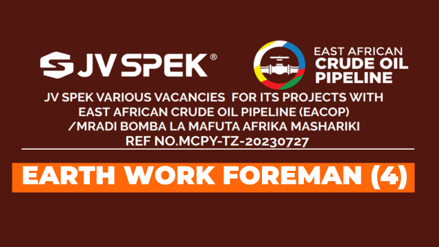 EARTH WORK FOREMAN (4 POSTS) Job at JV SPEK Eacop | Ajira Mradi wa Bomba la Mafuta