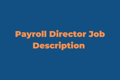 Nafasi za Payroll Director Job Description Latest