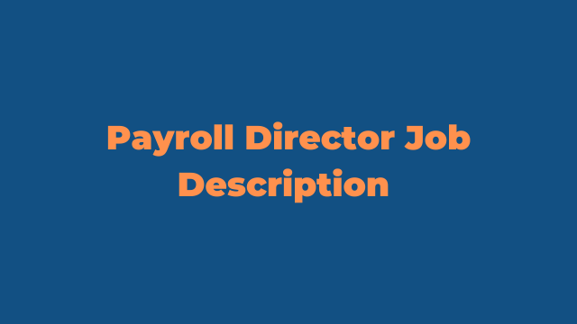 Nafasi za Payroll Director Job Description Latest