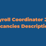 Payroll Coordinator Job Vacancies Description Latest