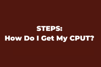 STEPS: How Do I Get My CPUT? Latest