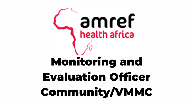 11 Monitoring and Evaluation Officer Community/VMMC Jobs at Amref Latest