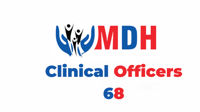 Ajira: 68 Posts -Clinical Officers Jobs at MDH Latest
