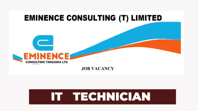 Ajira: IT Technician Jobs at Eminence Consulting  Tanzania Limited Latest