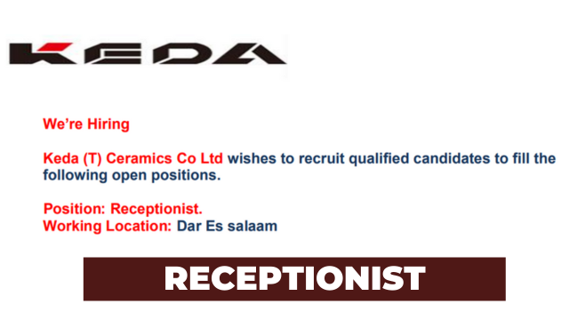 Ajira: Receptionist Jobs at  Keda Gf (T) Ceramics Co Ltd Latest