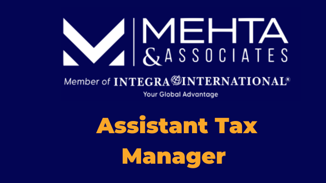 Assistant Tax Manager Jobs at Mehta Associates Latest