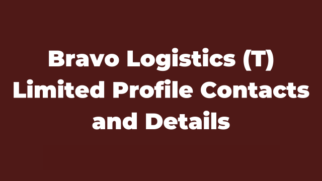 Bravo Logistics (T) Limited Profile Contacts and Details Latest