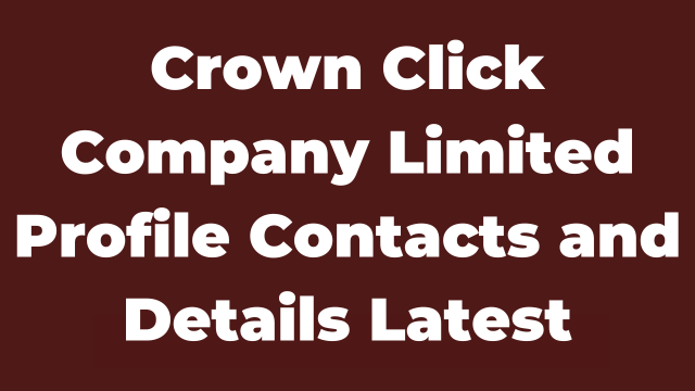 Crown Click Company Limited Profile Contacts And Details Crown Click Company Limited Profile Contacts And Details