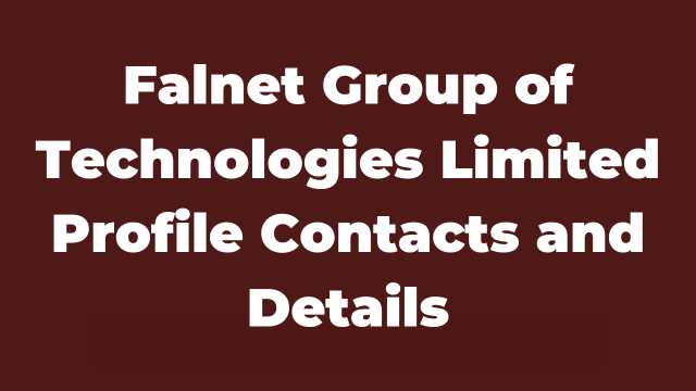 Falnet Group of Technologies Limited Profile Contacts and Details Latest