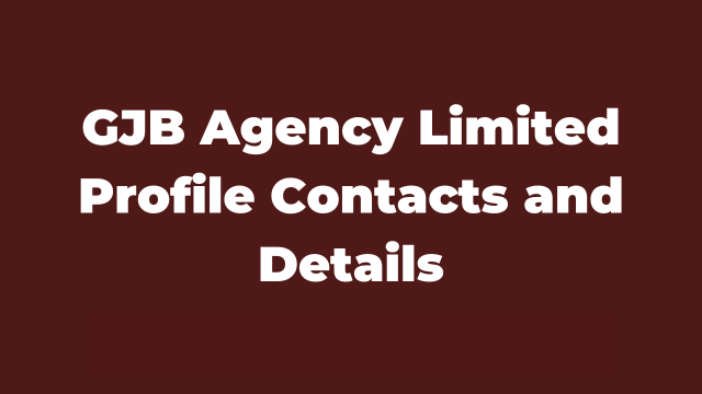 GJB Agency Limited Profile Contacts and Details Latest