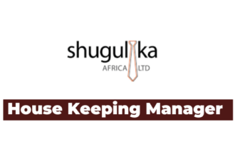 House Keeping Manager Jobs at Shugulika Africa Limited Latest