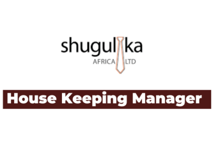 House Keeping Manager Jobs at Shugulika Africa Limited Latest