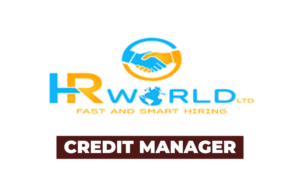 Nafasi za kazi: Credit Manager Jobs at HR World Latest