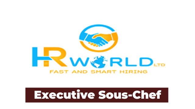 Nafasi za kazi: Executive Sous-Chef Jobs at HR WORLD Latest
