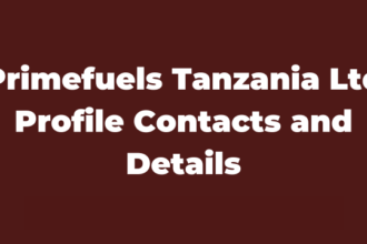 Primefuels Tanzania Ltd Profile Contacts and Details Latest