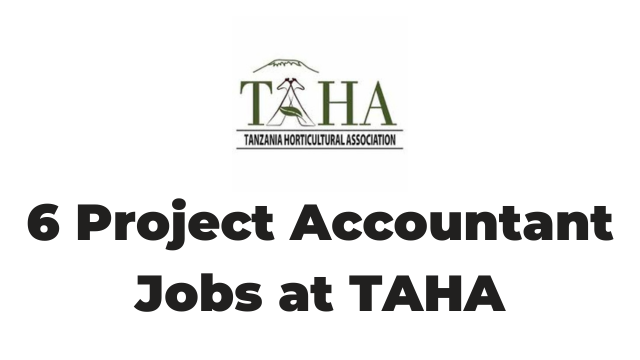 Project Accountant Jobs at Tanzania Horticultural Association (TAHA) Latest