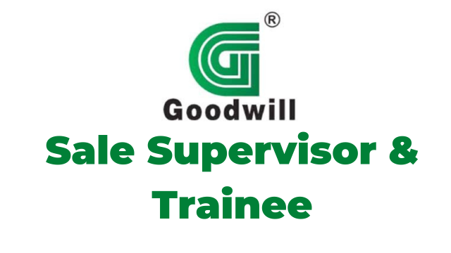Sale Supervisor & Trainee Jobs at Goodwill Tanzania Limited Latest