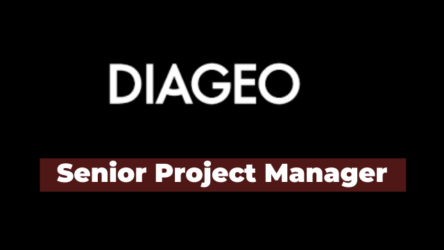 Senior Project Manager Jobs at Diageo Latest