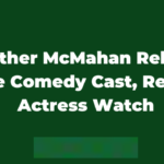 Heather McMahan Release Date Comedy Cast, Review Actress Watch