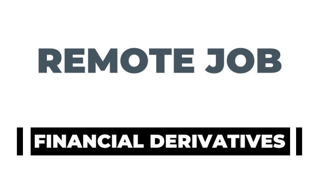 Customer Service Representative - Financial Derivatives Remote Job