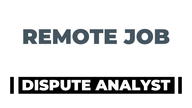 Dispute Analyst - P2P Remote Job