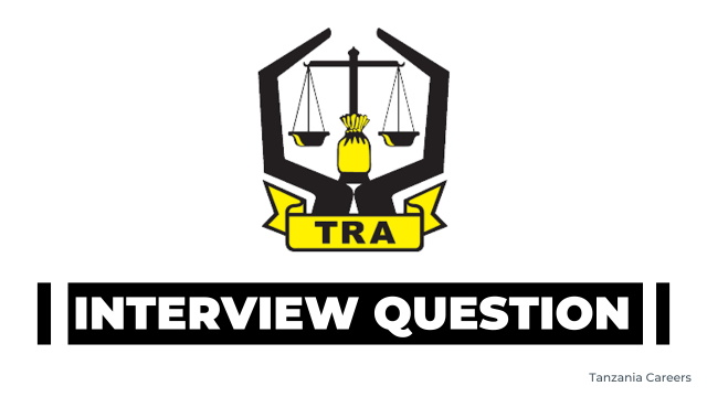 Maswali ya Usaili TRA 2025 - Tanzania Revenue Authority Interview Questions